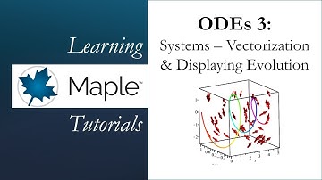 Learning Maple: Ordinary Differential Equations 3: Systems - Vectorization & Displaying Evolution