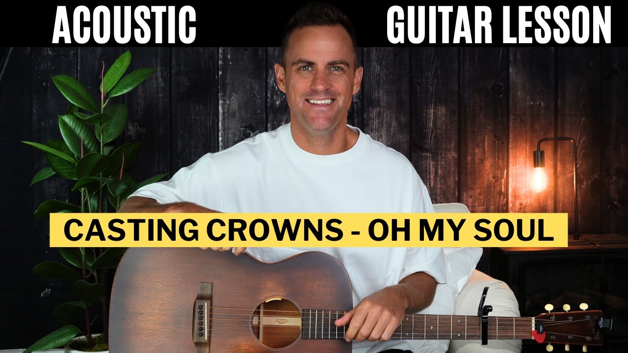 Casting Crowns || Oh My Soul || Acoustic Guitar Lesson with Chords