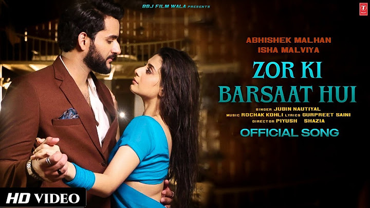 Zor Ki Barsaat Hui (Song): Jubin Nautiyal, Rochak K | Abhishek Malhan, Isha Malviya | Bhushan Kumar