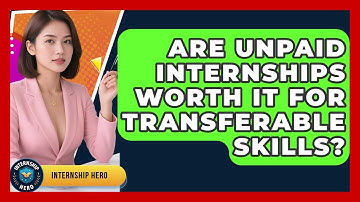 Are Unpaid Internships Worth It For Transferable Skills? - Internship Hero