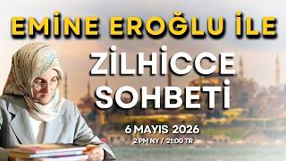 EMİNE EROĞLU İLE ZİLHİCCE SOHBETİ