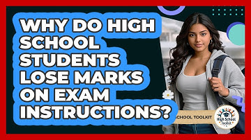 Why Do High School Students Lose Marks On Exam Instructions? - High School Toolkit