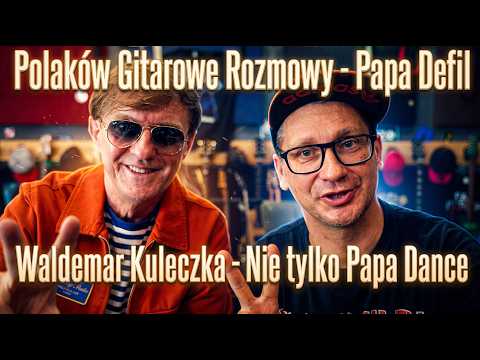 Guitar Talks with Poles - Waldemar Kuleczka - Papa Defil - FOG