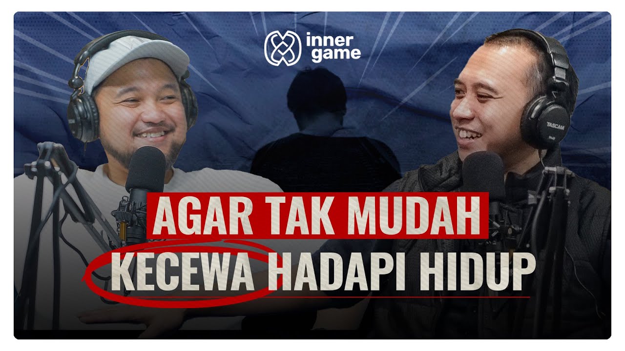 Menata Batin❗️Agar Tak Mudah Kecewa | Ustadz Weemar Aditya & Sonny Abi Kim | Inner Game Podcast #17