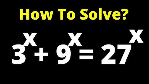 Solving Math Olympiad Exponential Equation 3^x+9^x=27^x | Quick Trick.
