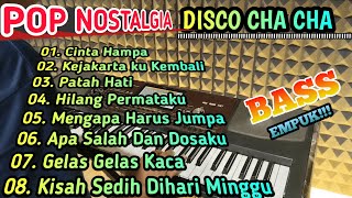 FULL ALBUM POP NOSTALGIA - DISCO CHA CHA BASS EMPUK !!