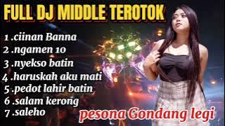 DJ REMIX TERBARU VIRAL TIKTOK - DJ PESONA GONDANG LEGI - DJ CINAN BANNA- DJ REMIX