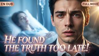 🎤EN Dub ✅️[Full Movie]💔 I gave him my liver to save his life, but he hated me for 4 years!