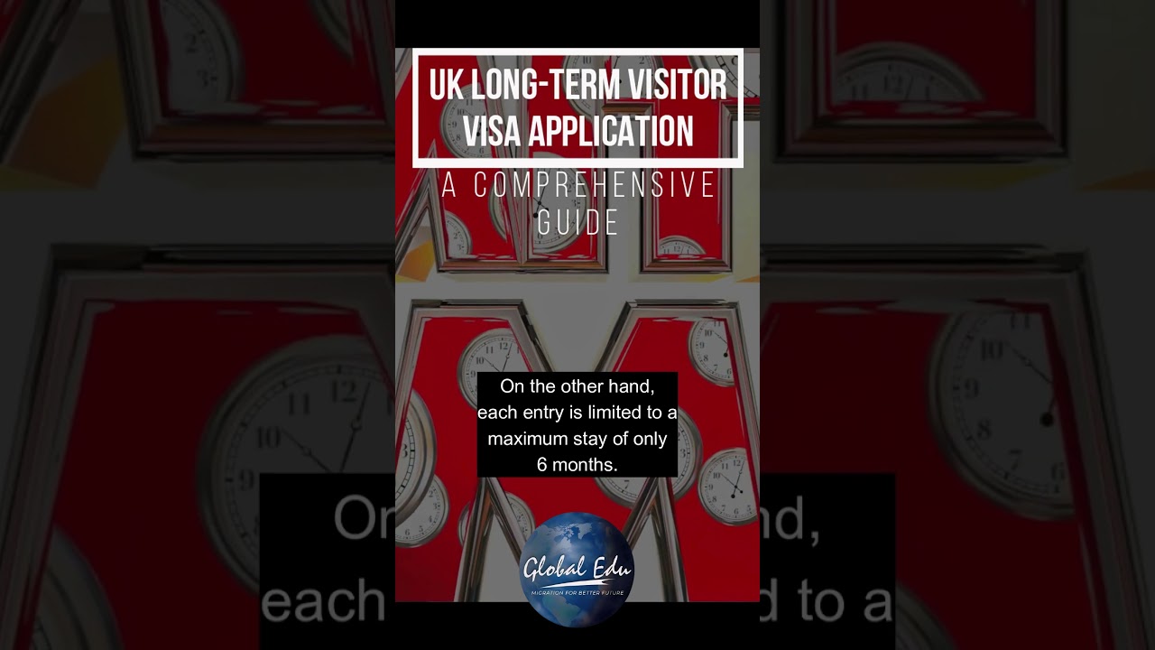 How to Apply for a UK Long Term Visitor Visa in 2025 