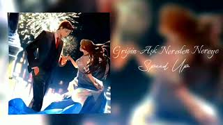 Gripin-Aşk Nereden Nereye Speed Up