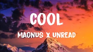 Download lagu MAGNUS x Unread - Cool Ft. Alessia Labate (Lyrics)