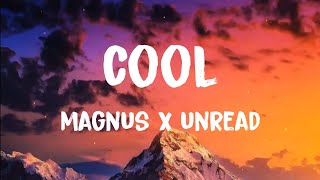 MAGNUS x Unread - Cool Ft. Alessia Labate (Lyrics) Resimi