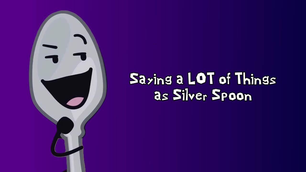 Saying a LOT of Things as Silver Spoon!