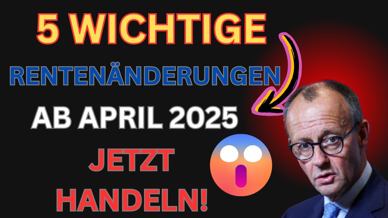 Eilmeldung: 5 Wichtige Rentenänderungen Ab April 2025 – Wichtige Updates Für Rentner!"