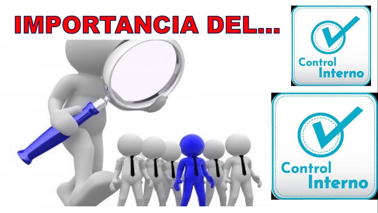 IMPORTANCIA DEL CONTROL INTERNO YouTube IMPORTANCIA DEL CONTROL INTERNO YouTube