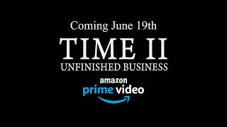 TIME II: Unfinished Business Amazon Promo