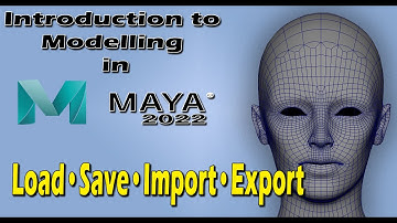 Introduction to Modelling in Maya • Load/Save/Import/Export Options