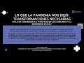 Lo que la pandemia nos dejó: transformaciones necesarias