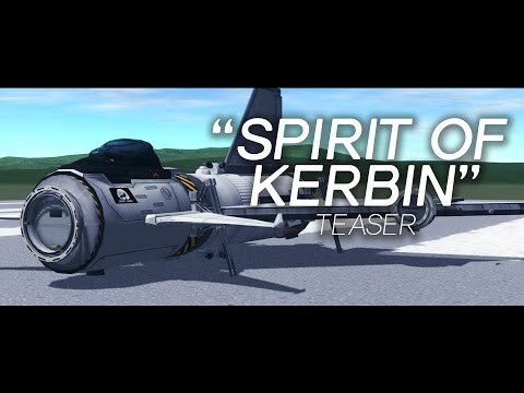 ''Spirit of Kerbin'' (KSP Movie) - Teaser