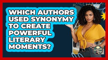 Which Authors Used Synonymy To Create Powerful Literary Moments? - Lexicon Lounge