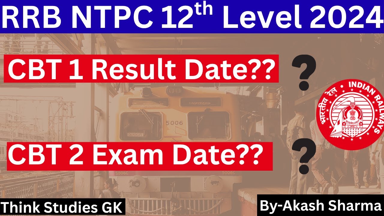 RRB NTPC 12th Level 2024 | CBT 1 Result Date | CBT 2 Exam Date | Think Studies GK  |