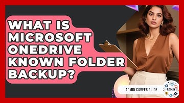 What Is Microsoft OneDrive Known Folder Backup? - Admin Career Guide