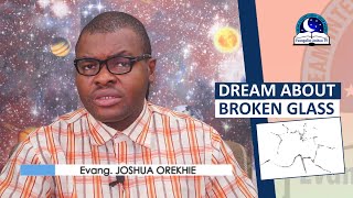 DREAM ABOUT BROKEN GLASS - Find Out The Spiritual And Biblical Meaning