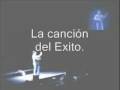 La cancion del exito. La cancion del exito.