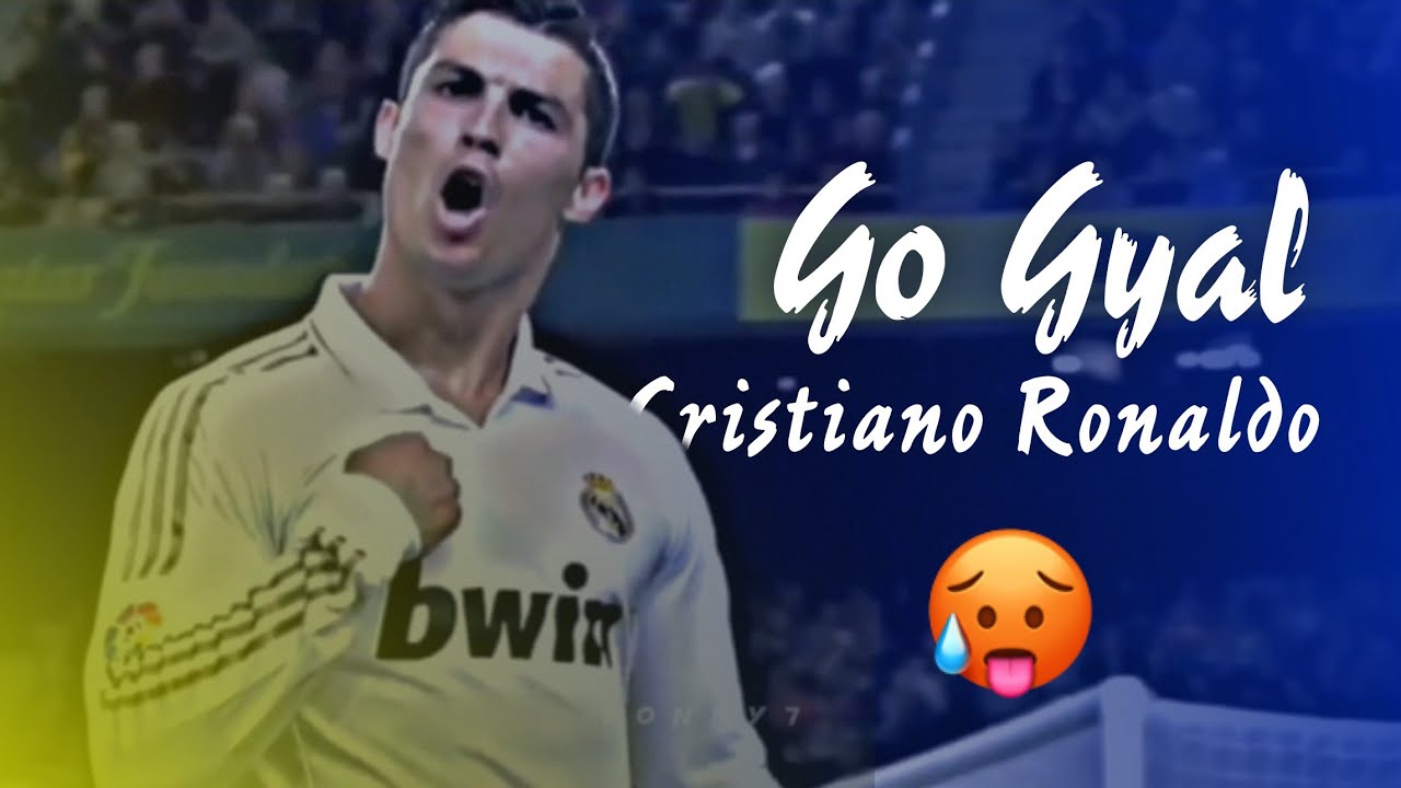 Go Gyal x Cristiano Ronaldo Cristiano Ronaldo Whatsapp Status YouTube