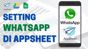 07. Cara Setting WhatsApp di AppSheet | #AppSheet for Education