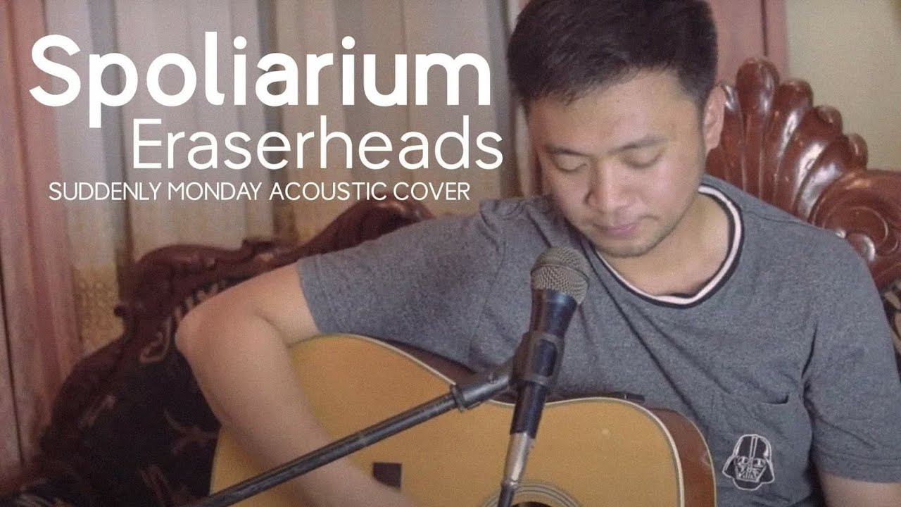 Spoliarium Eraserheads Suddenly Monday (Acoustic Cover) YouTube