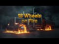 18 Wheels on Fire – Dark Country Inferno 🔥