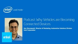 Podcast: Why Vehicles are Becoming Connected Devices | Intel