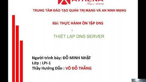 ĐỖ MINH NHẬT - LPI-2 - CHƯƠNG 4 - THIẾT LẬP DNS SERVER