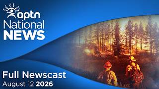 APTN National News: August 12, 2026 – Ceremonies for strength, Opposition to proposed pipeline