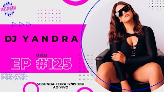 🔴DJ YANDRA  - DROP PODCAST - Ep #125