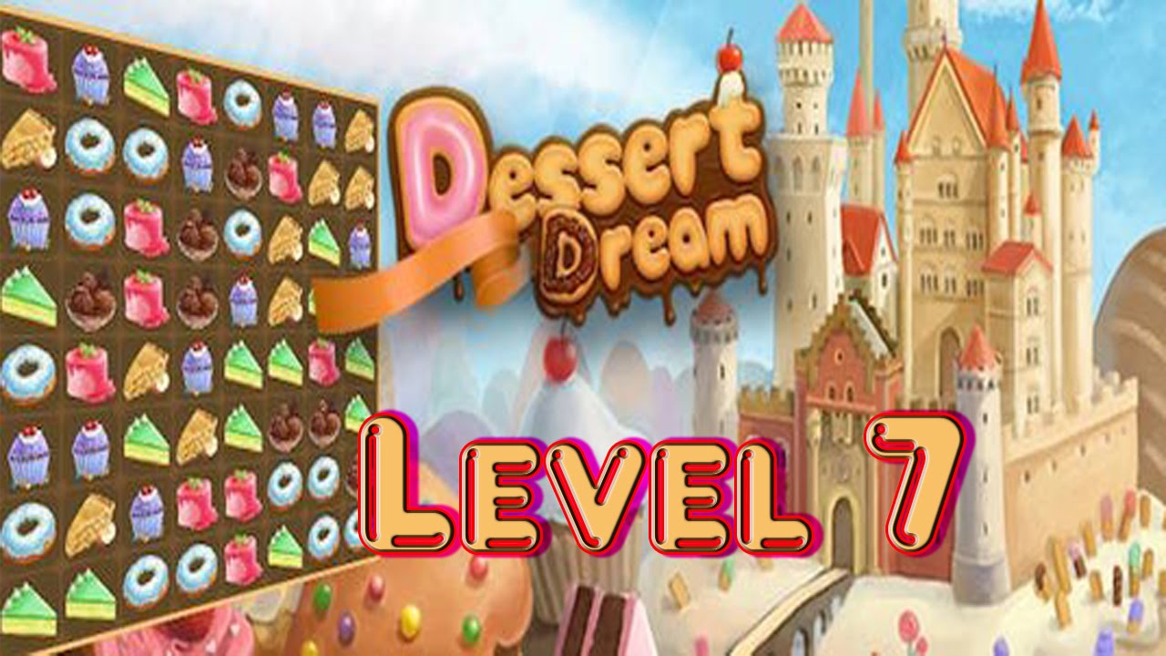 Dessert Dream Level 7 -  Walkthrough - 3 Stars - No Booster