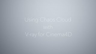 Using Chaos Cloud with V-Ray5 for Cinema4D