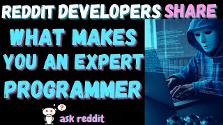 Famous Reddit Developers Share What Makes You An Expert Programmer (AskReddit r/learnprogramming) Profile