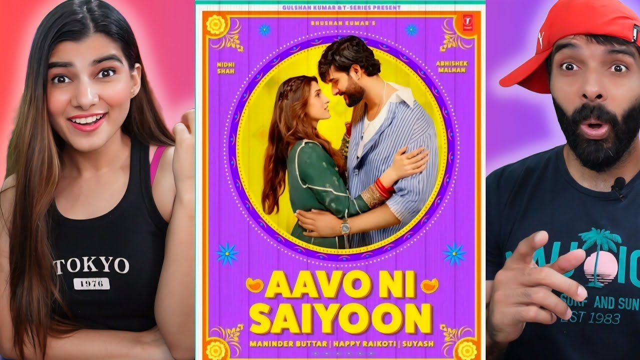 Maninder Buttar X Happy Raikoti - Aavo Ni Saiyoon | Abhishek Malhan | Nidhi Shah | Suyash | Reaction
