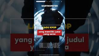 Part 1  Lagu Kpop Yang Memiliki Judul Sama billionarebabymonster firework whiplash fearless