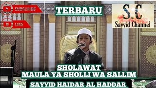 sholawat Maula Ya Sholli Wa Sallim ( Sayyid haidar al haddar ) TERBARU