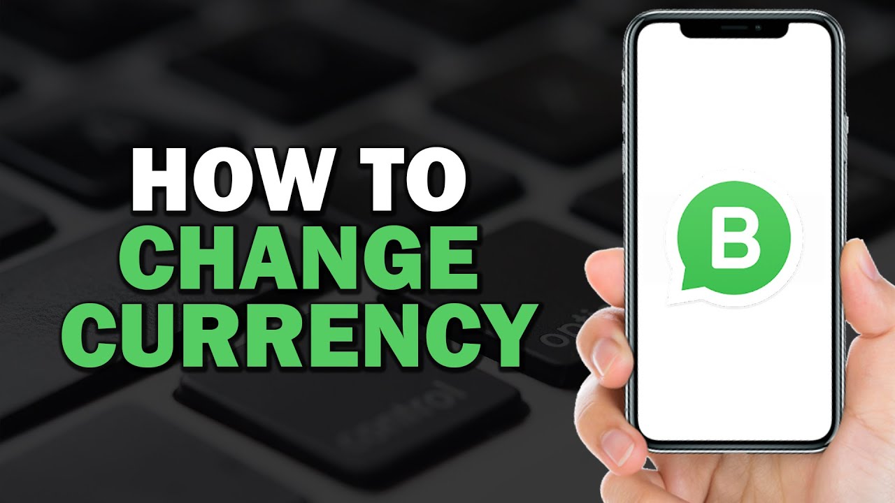 How To Change Currency on Whatsapp Business (Quick Tutorial)
