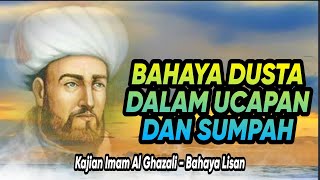 BAHAYA DUSTA DALAM UCAPAN DAN SUMPAH - Kajian Imam Al Ghazali