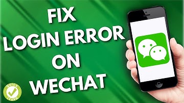 How To Solve/Fix WeChat Login Error/Problem (Easiest Tutorial)