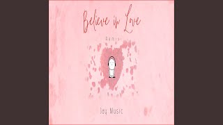 Believe In Love (Remix)