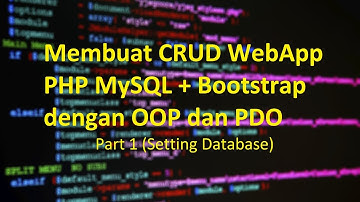 Tutorial Membuat CRUD WebApp PHP Mysql Bootstrap dengan OOP Part 1 (Setting Database)