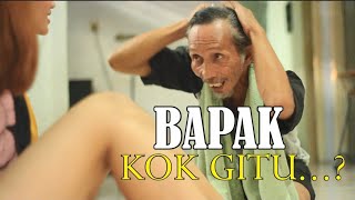 BAPAK KU KOK  Part2 - Film Pendek