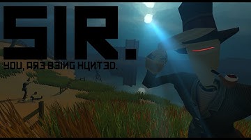 Sir, You Are Being Hunted | Affair Number One