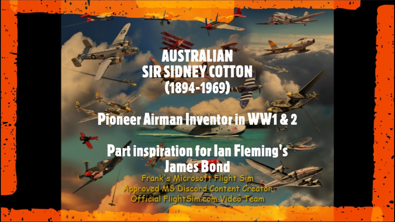 Sir Sidney Cotton – Pioneer airman inventor, WW1 & 2 (MSFS)